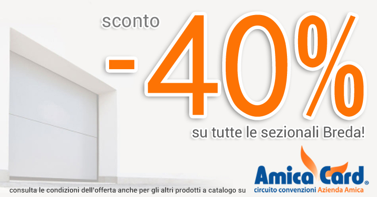 amicacard OG Convenzione Amicacard: 40% di sconto su tutti i portoni Breda!